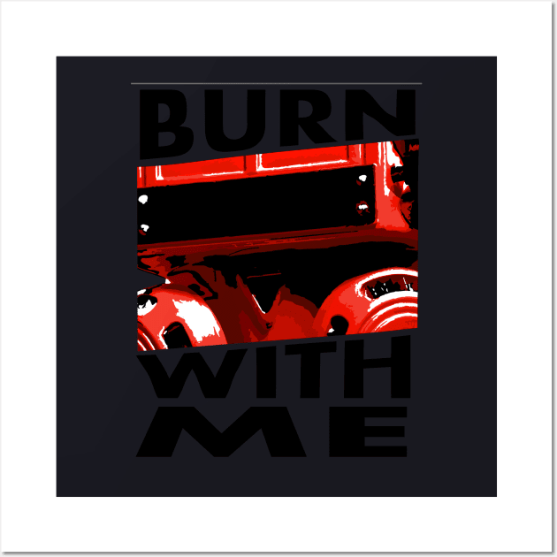 BURN WITH ME Wall Art by KARMADESIGNER T-SHIRT SHOP